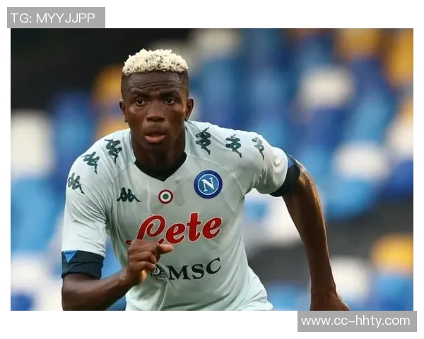 奥斯梅恩身价飙升至7500万欧创土超新高上涨500万欧引关注